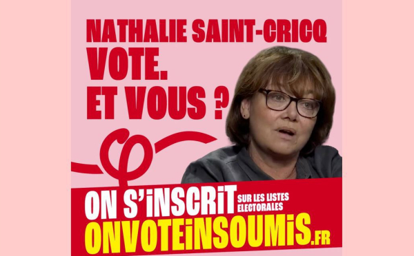 Dans une campagne diffusée sur les réseaux sociaux, La France insoumise demande : « Nathalie Saint Cricq vote. Et vous ? ».
