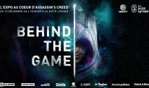 Ubisoft (en interne) – « Behind the Game, l’expo au cœur d’Assassin’s Creed »