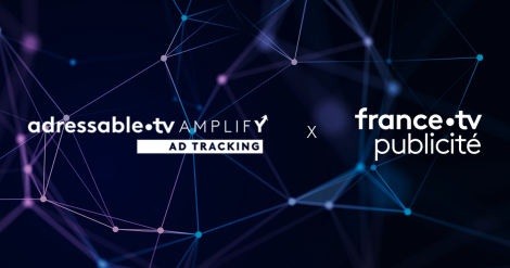 FranceTV Publicité et Havas Media – « La Solution adressable.tv Amplify ad tracking »
