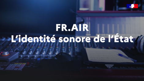 Mediameeting pour Service d’information du gouvernement – « Fr.Air l’identité sonore de l’État »