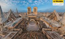 Le Pèlerin – « Notre-Dame de Paris : le chantier de la restauration » 
